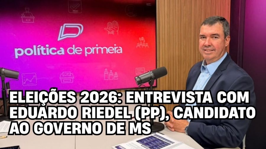 Veja entrevista com Eduardo Riedel (PP), candidato ao governo de MS nas Eleições 2026
