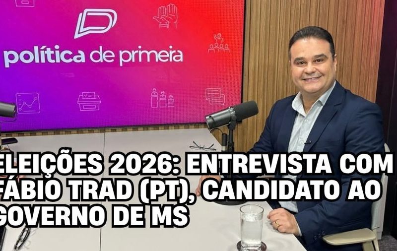 Veja entrevista com Fábio Trad (PT), candidato ao governo de MS nas Eleições 2026