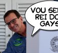 Frases da Semana: “Vou ser o rei dos gays”